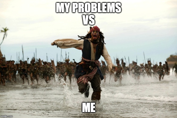captain jack sparrow running | MY PROBLEMS


VS; ME | image tagged in captain jack sparrow running | made w/ Imgflip meme maker