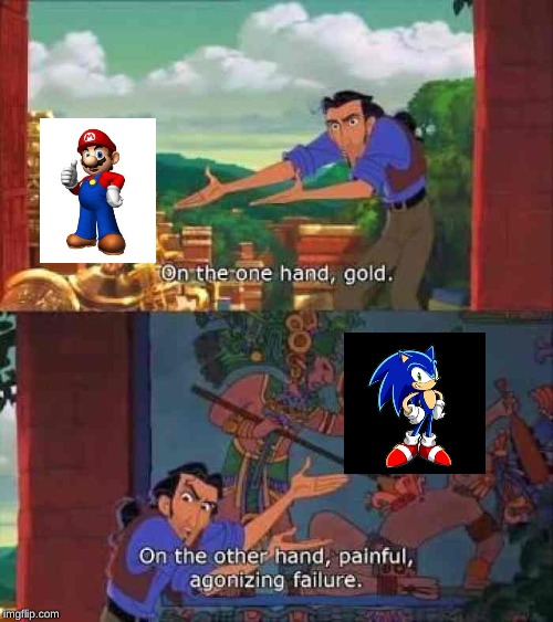 painful agonizing failure | image tagged in on the one hand gold,memes,failure,mario,sonic | made w/ Imgflip meme maker