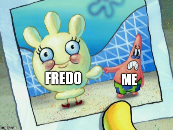 Scared Patrick and glovey glove | ME FREDO | image tagged in scared patrick and glovey glove | made w/ Imgflip meme maker