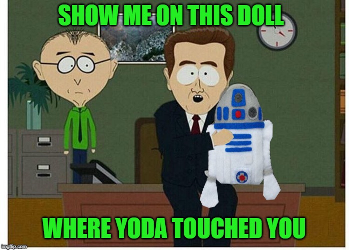 SHOW ME ON THIS DOLL WHERE YODA TOUCHED YOU | made w/ Imgflip meme maker