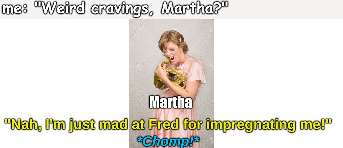 "Nah, I'm just mad at Fred for impregnating me!"; *Chomp!* | image tagged in memes,ouch | made w/ Imgflip meme maker