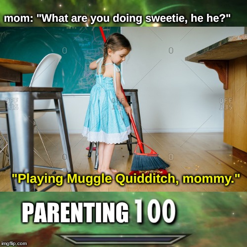 mom: "What are you doing sweetie, he he?"; "Playing Muggle Quidditch, mommy."; PARENTING | image tagged in memes,harry potter | made w/ Imgflip meme maker