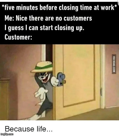 Sneaky sneaky | image tagged in tom and jerry,retail,closed,store,customers | made w/ Imgflip meme maker