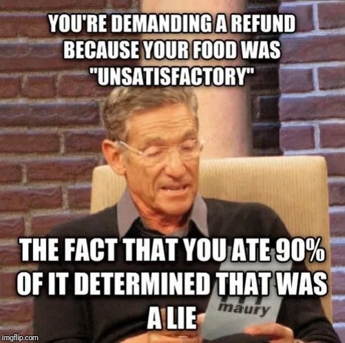 Maury | image tagged in maury lie detector,customer service,refund,retail,annoying customers,grocery store | made w/ Imgflip meme maker