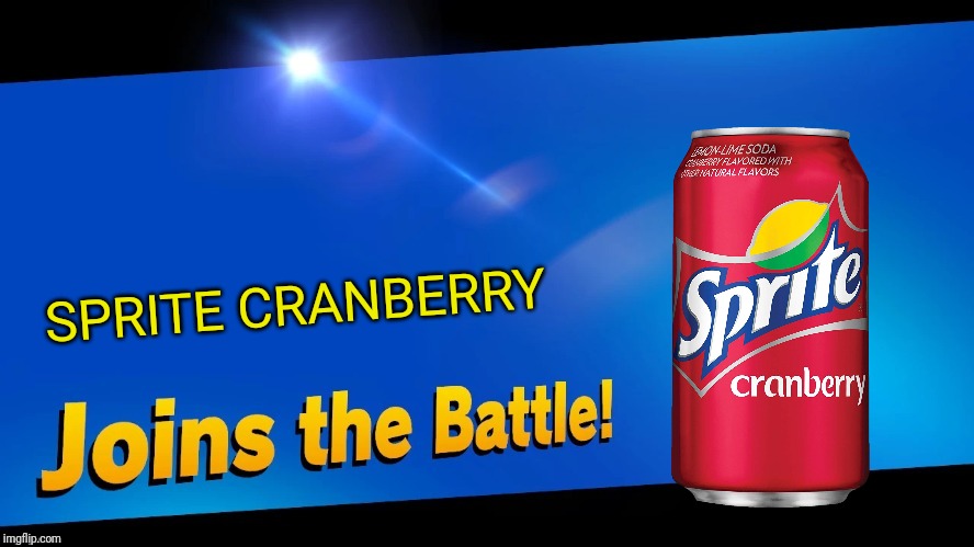 It's the thirstiest time of the year | SPRITE CRANBERRY | image tagged in blank joins the battle,sprite cranberry,smash bros,memes | made w/ Imgflip meme maker