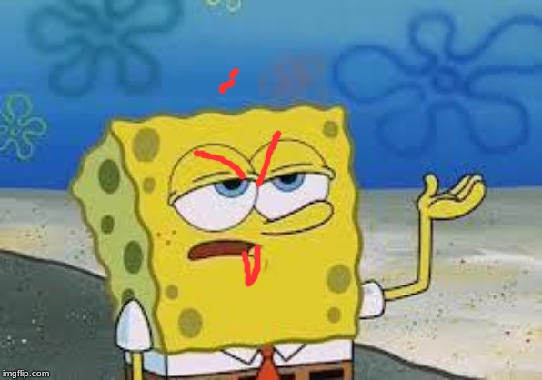 Tough Spongebob | image tagged in tough spongebob | made w/ Imgflip meme maker