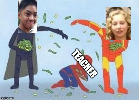 Pathetic Spidey Meme | TEACHER | image tagged in memes,pathetic spidey | made w/ Imgflip meme maker