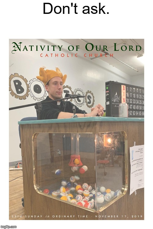 Fr.Nick Memes | Don't ask. | image tagged in frnick memes | made w/ Imgflip meme maker