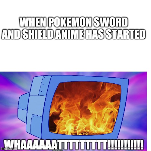 When Pokemon sword and shield anime has started | WHEN POKEMON SWORD AND SHIELD ANIME HAS STARTED; WHAAAAAATTTTTTTTT!!!!!!!!!!! | image tagged in memes,spongebob,pokemon | made w/ Imgflip meme maker