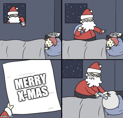 Letter to Murderous Santa | MERRY X-MAS | image tagged in letter to murderous santa | made w/ Imgflip meme maker