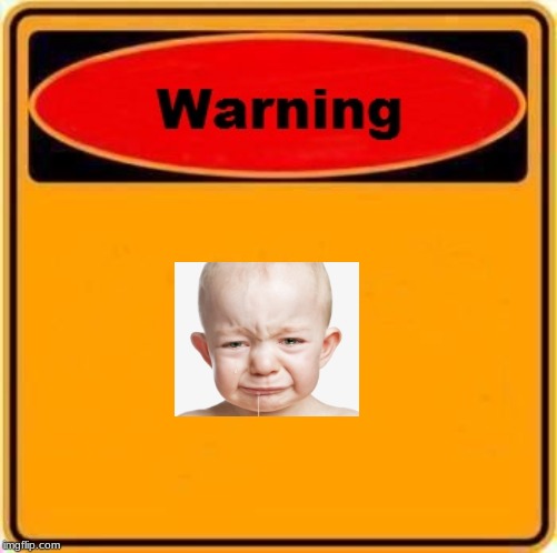 Warning Sign | image tagged in memes,warning sign | made w/ Imgflip meme maker