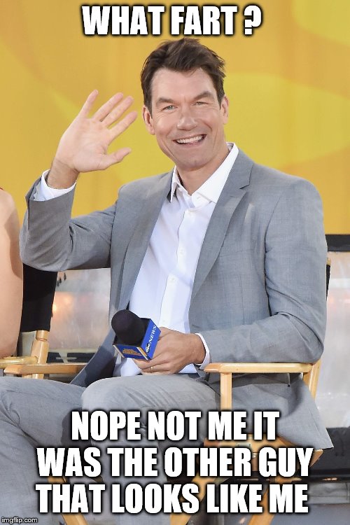 FARTGATE | WHAT FART ? NOPE NOT ME IT WAS THE OTHER GUY THAT LOOKS LIKE ME | image tagged in ill just wait here | made w/ Imgflip meme maker