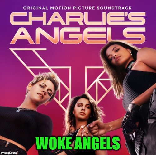 WOKE ANGELS | made w/ Imgflip meme maker