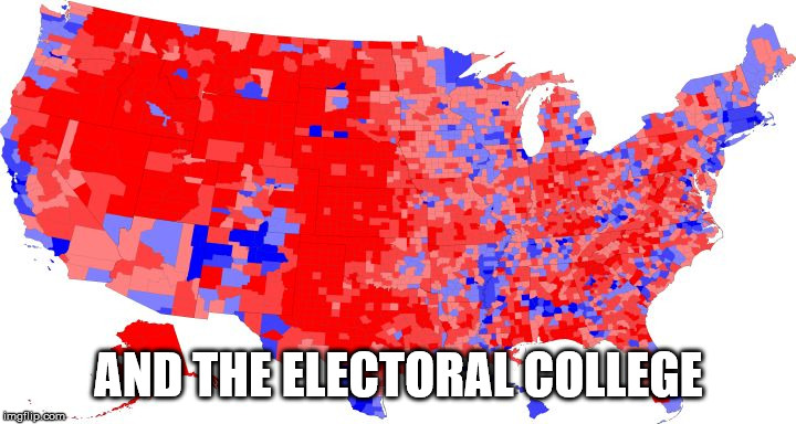 US ELECTORAL MAP - COUNTIES | AND THE ELECTORAL COLLEGE | image tagged in us electoral map - counties | made w/ Imgflip meme maker