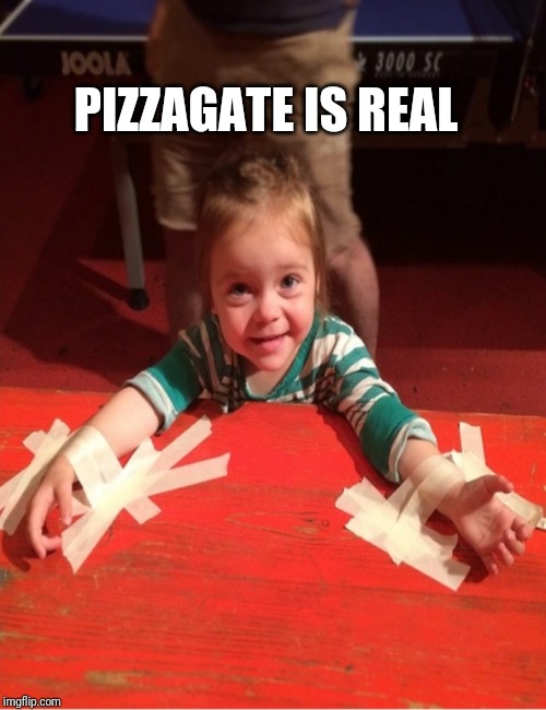 Pizzagate | PIZZAGATE IS REAL | image tagged in pizzagate | made w/ Imgflip meme maker