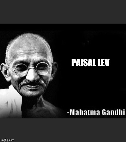 Mahatma Gandhi Rocks | PAISAL LEV | image tagged in mahatma gandhi rocks | made w/ Imgflip meme maker