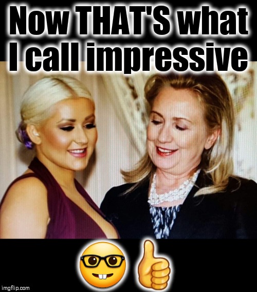 Is there a doctor in the house | Now THAT'S what I call impressive; 🤓👍 | image tagged in hillary clinton,big boobs,y'all got any more of that | made w/ Imgflip meme maker