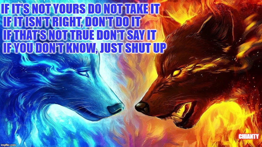 Don't do it | IF IT'S NOT YOURS DO NOT TAKE IT
 IF IT ISN'T RIGHT, DON'T DO IT
 IF THAT'S NOT TRUE DON'T SAY IT
 IF YOU DON'T KNOW, JUST SHUT UP; CHIANTY | image tagged in shut up | made w/ Imgflip meme maker
