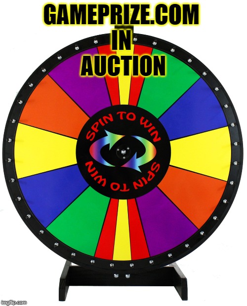 prize wheel | GAMEPRIZE.COM 
IN 
AUCTION | image tagged in prize wheel | made w/ Imgflip meme maker