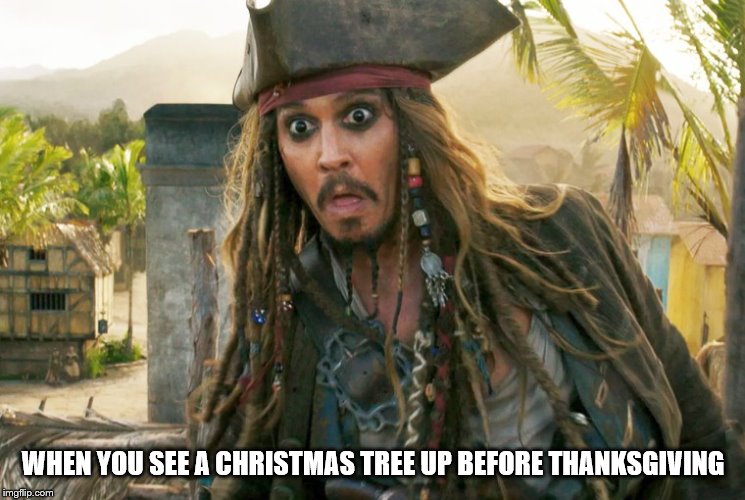 See Christmas tree before Thanksgiving | WHEN YOU SEE A CHRISTMAS TREE UP BEFORE THANKSGIVING | image tagged in jack wtf,holidays,christmas,too early,thanksgiving | made w/ Imgflip meme maker
