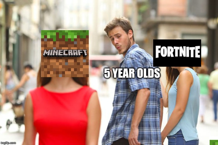 Distracted Boyfriend Meme | 5 YEAR OLDS | image tagged in memes,distracted boyfriend | made w/ Imgflip meme maker
