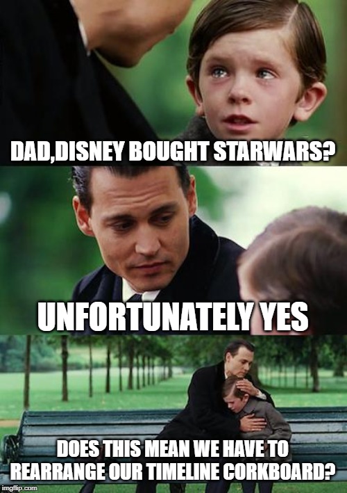 Finding Neverland Meme | DAD,DISNEY BOUGHT STARWARS? UNFORTUNATELY YES; DOES THIS MEAN WE HAVE TO REARRANGE OUR TIMELINE CORKBOARD? | image tagged in memes,finding neverland | made w/ Imgflip meme maker