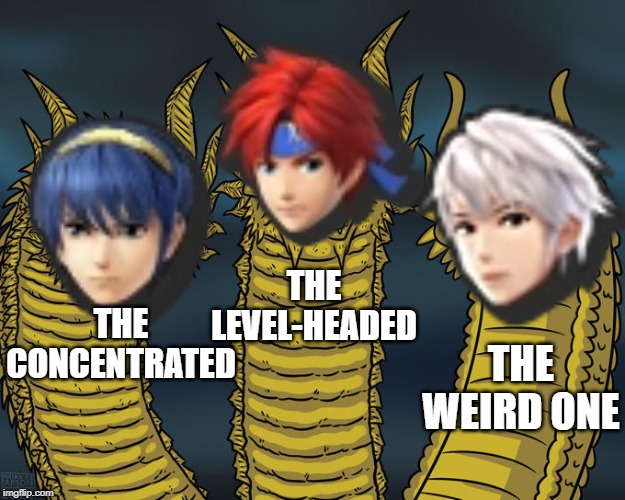 Ya sure these three are related. | THE LEVEL-HEADED; THE CONCENTRATED; THE WEIRD ONE | image tagged in three-headed dragon,fire emblem | made w/ Imgflip meme maker