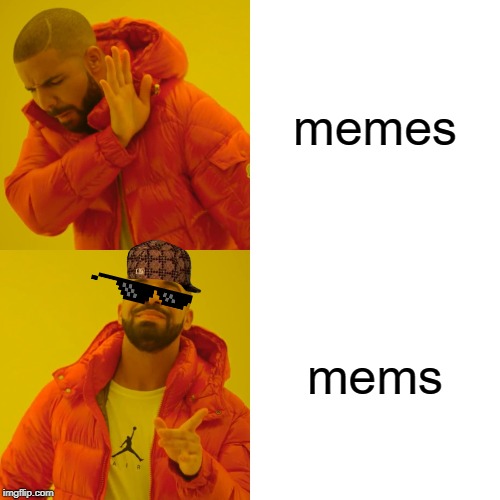 Drake Hotline Bling Meme | memes; mems | image tagged in memes,drake hotline bling | made w/ Imgflip meme maker