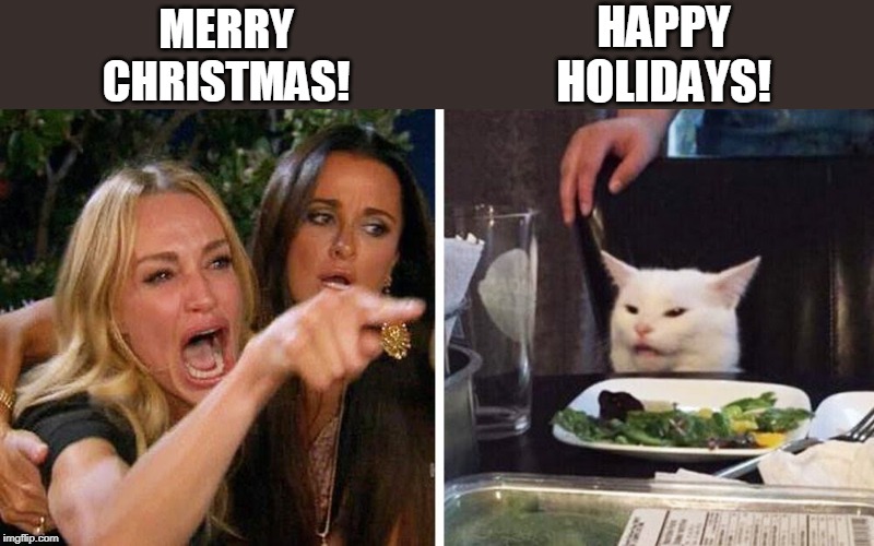 Smudge the cat | HAPPY
HOLIDAYS! MERRY
CHRISTMAS! | image tagged in smudge the cat | made w/ Imgflip meme maker