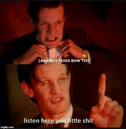 listen here you little shit | image tagged in listen here you little shit | made w/ Imgflip meme maker