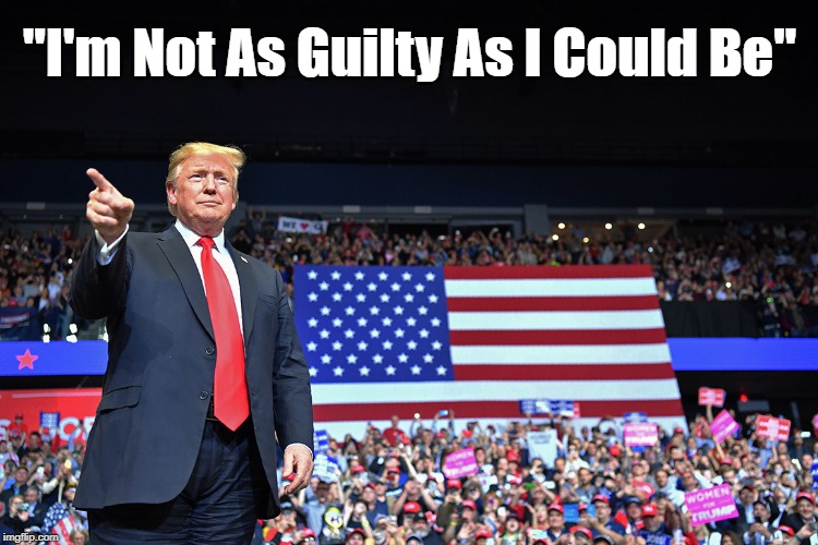 "I'm Not As Guilty As I Could Be" | made w/ Imgflip meme maker