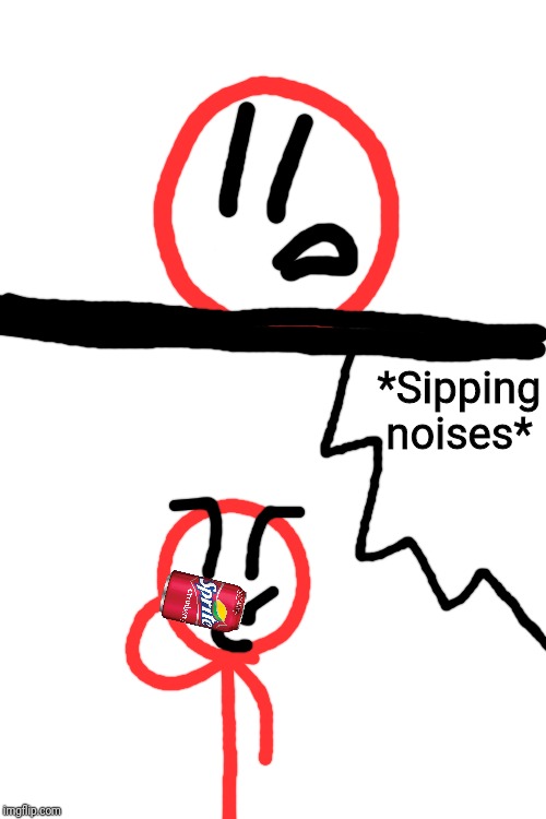 *Sipping noises* | image tagged in blank white template | made w/ Imgflip meme maker