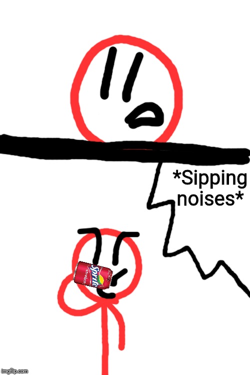 Sipping noises Blank Meme Template