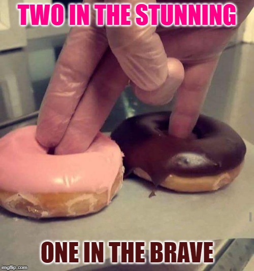 When a leftist does something nonsensically lefty... | TWO IN THE STUNNING; ONE IN THE BRAVE | image tagged in leftists,stunning,brave | made w/ Imgflip meme maker