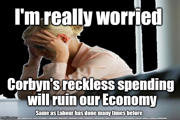 Corbyn/Labour - reckless spending | I'm really worried; Corbyn's reckless spending 
will ruin our Economy; Same as Labour has done many times before; #JC4PMNOW #JC4PM2019 #GTTO #JC4PM #CULTOFCORBYN #LABOURISDEAD #WEAINTCORBYN #WEARECORBYN #CORBYN #NEVERCORBYN #TIMEFORCHANGE #LABOUR @PEOPLESMOMENTUM #VOTELABOUR2019 #TORIESOUT #GENERALELECTION2019 #LABOURPOLICIES | image tagged in brexit election 2019,brexit boris corbyn farage swinson trump,landsman marxist momentum students,jc4pmnow gtto jc4pm2019,cultofc | made w/ Imgflip meme maker