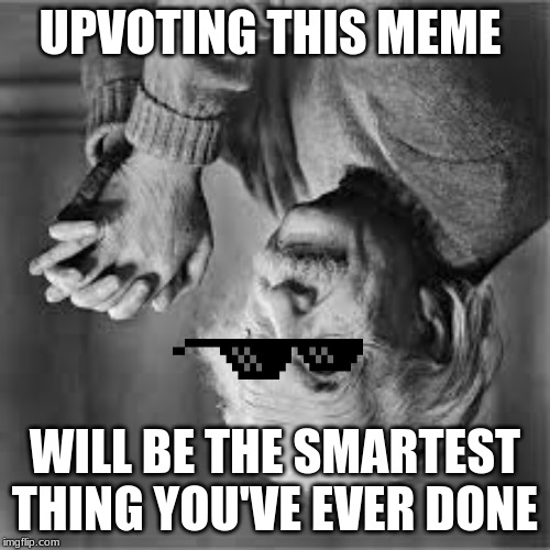 UPVOTING THIS MEME; WILL BE THE SMARTEST THING YOU'VE EVER DONE | image tagged in upvote,FreeKarma4U | made w/ Imgflip meme maker