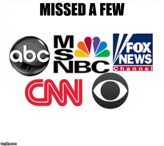 Media Lies | MISSED A FEW | image tagged in media lies | made w/ Imgflip meme maker