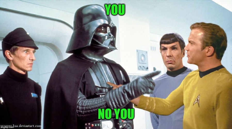 Vader and Kirk | YOU NO YOU | image tagged in vader and kirk | made w/ Imgflip meme maker