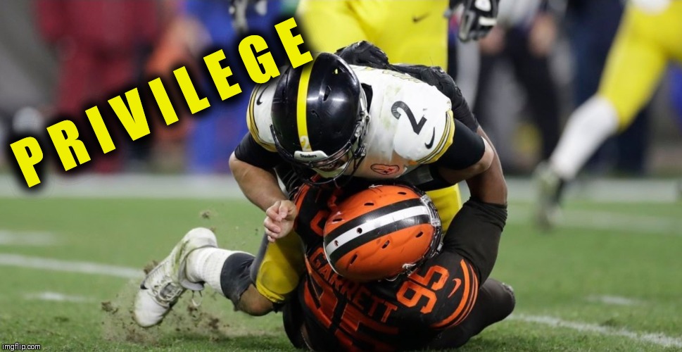 NFL SMACKDOWN‼ | P R I V I L E G E | image tagged in nfl memes,pittsburgh steelers,cleveland browns | made w/ Imgflip meme maker