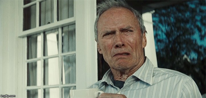 Clint Eastwood WTF | . | image tagged in clint eastwood wtf | made w/ Imgflip meme maker