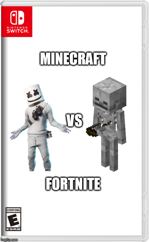please make this a game so i can put arrows into that ghost thing | MINECRAFT; VS; FORTNITE | image tagged in nintendo switch,minecraft,fortnite | made w/ Imgflip meme maker