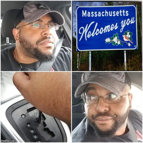 Back away from Massachusetts | image tagged in massachusetts,nanny state,sucks,taxes,back up,reverse | made w/ Imgflip meme maker