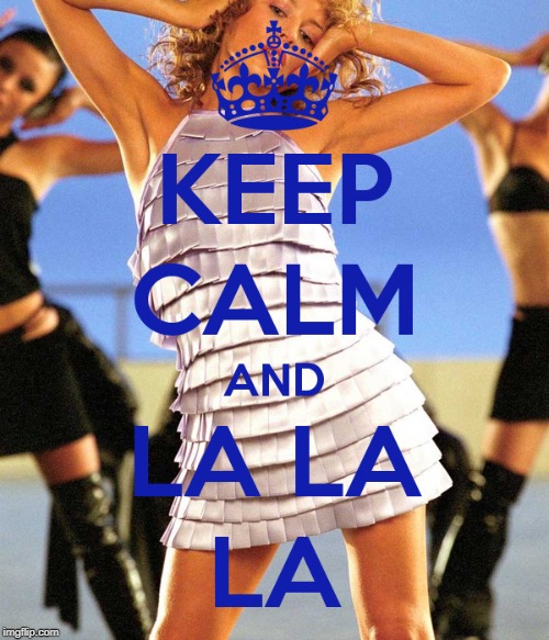 Keep Calm and La La La | image tagged in keep calm,pop music,dance,celebrity,fandom,fan art | made w/ Imgflip meme maker