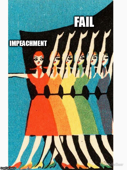 Memes | FAIL; IMPEACHMENT | image tagged in memes | made w/ Imgflip meme maker