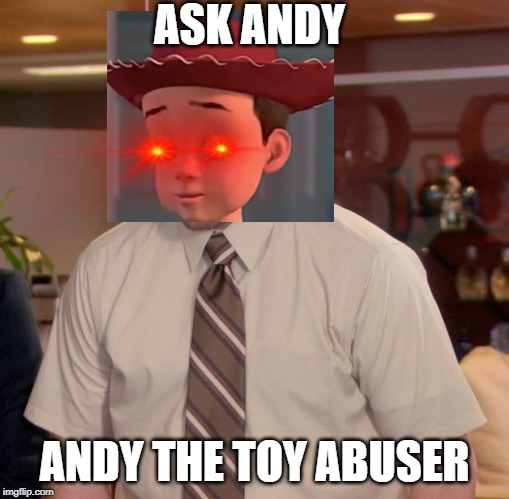 Afraid To Ask Andy Meme Imgflip 