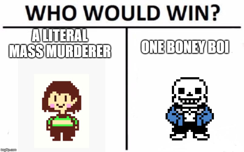 Who Would Win? |  A LITERAL MASS MURDERER; ONE BONEY BOI | image tagged in memes,who would win | made w/ Imgflip meme maker