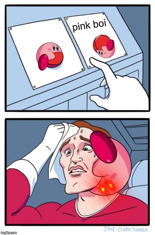 Two Buttons Meme | pink boi | image tagged in memes,two buttons | made w/ Imgflip meme maker