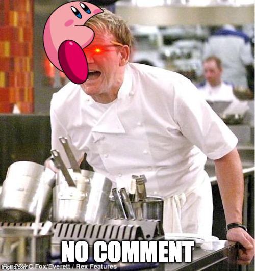 Chef Gordon Ramsay Meme | NO COMMENT | image tagged in memes,chef gordon ramsay | made w/ Imgflip meme maker
