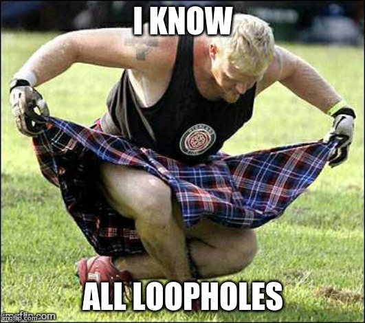 Bow | I KNOW ALL LOOPHOLES | image tagged in bow | made w/ Imgflip meme maker