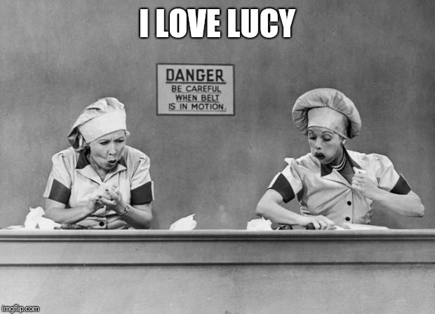 Lucy Candy Conveyor | I LOVE LUCY | image tagged in lucy candy conveyor | made w/ Imgflip meme maker